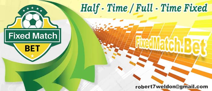 Half - Time Full - Time Fixed Matches