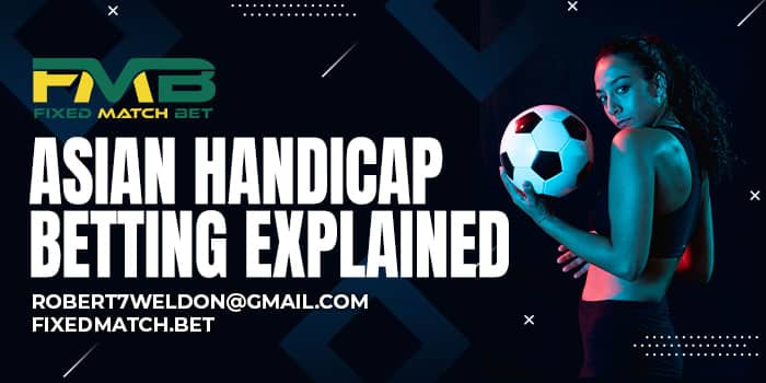 Asian Handicap Betting Explained